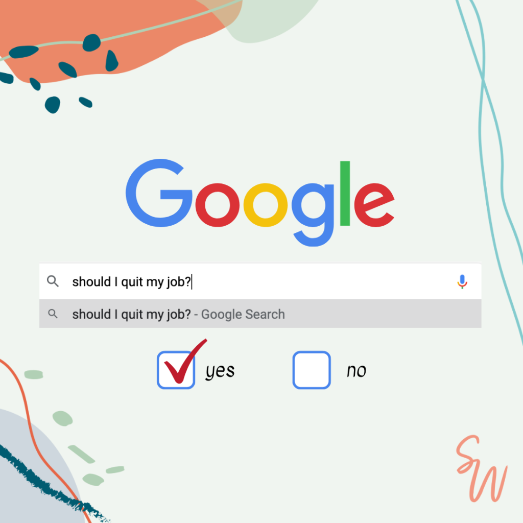 google search bar image containing the terms ' Should I quit my job?' 